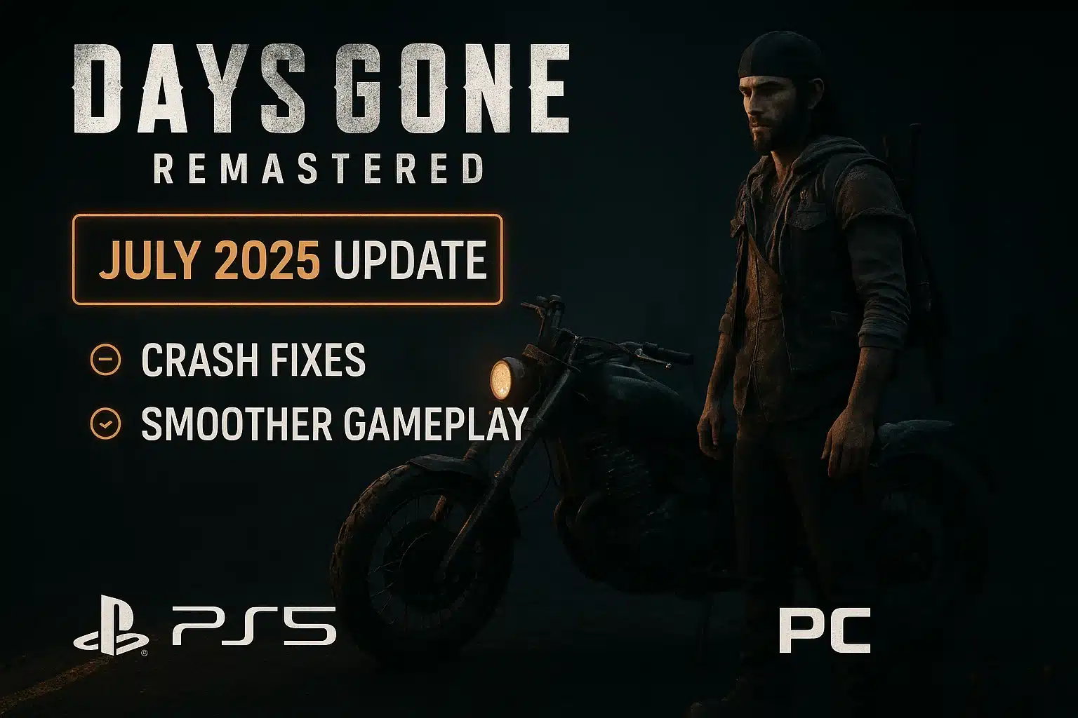 Days Gone Remastered July 2025 update with PC and PS5 improvements shown in a dark survival scene